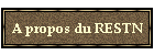 A propos du RESTN